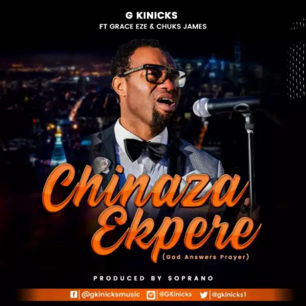G Kinicks - Chinaza Ekpere Ft. Grace Eze & Chuks James